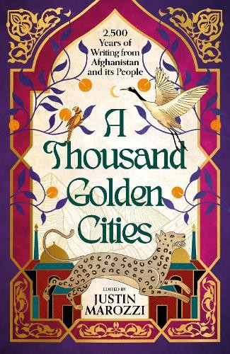 Thousand Golden Cities: 2,500 Years of Writing from Afghanistan and its People
