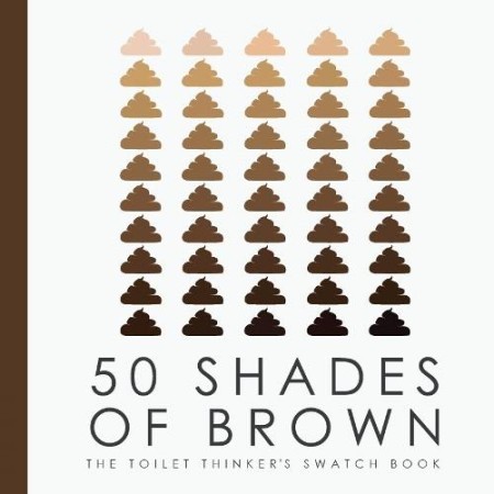 50 Shades of Brown - The Toilet Thinkers Swatch Book