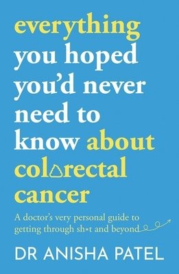everything you hoped you’d never need to know about bowel cancer