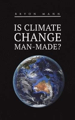 Is Climate Change Man-Made?