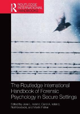 Routledge International Handbook of Forensic Psychology in Secure Settings