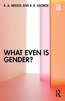 What Even Is Gender?
