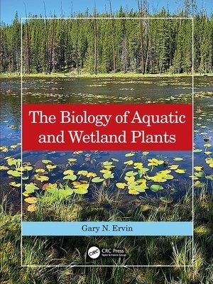 Biology of Aquatic and Wetland Plants