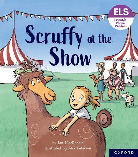 Essential Letters and Sounds: Essential Phonic Readers: Oxford Reading Level 5: Scruffy at the Show