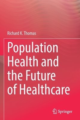 Population Health and the Future of Healthcare