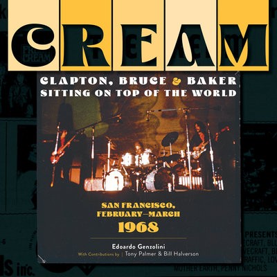 Cream: Clapton, Bruce a Baker Sitting on Top of the World
