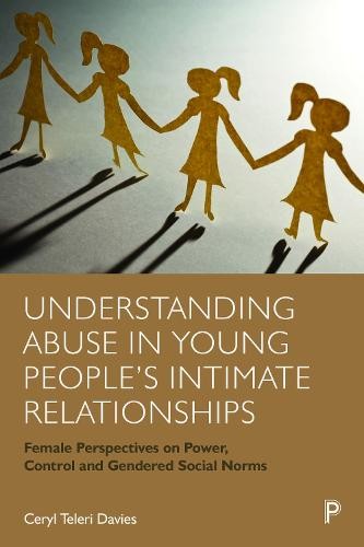 Understanding Abuse in Young PeopleÂ’s Intimate Relationships