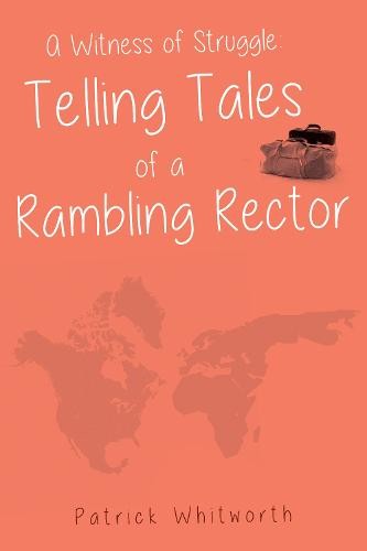 Witness of Struggle: Telling Tales of a Rambling Rector