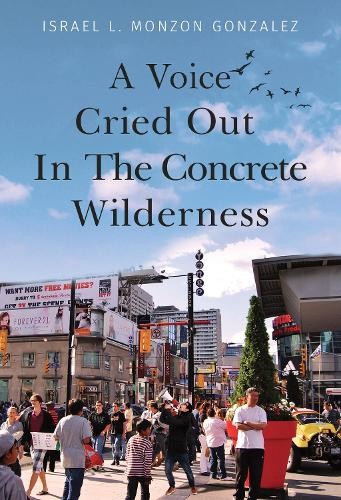 Voice Cried Out In The Concrete Wilderness