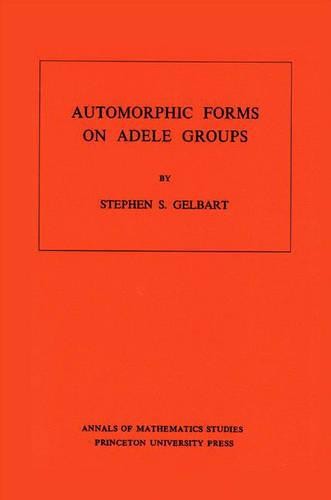 Automorphic Forms on Adele Groups. (AM-83), Volume 83