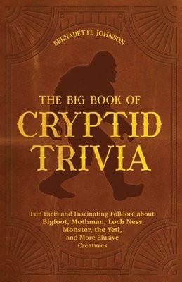 Big Book Of Cryptid Trivia