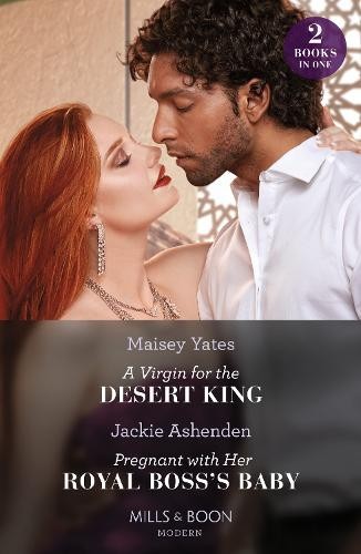 Virgin For The Desert King / Pregnant With Her Royal Boss's Baby Â– 2 Books in 1