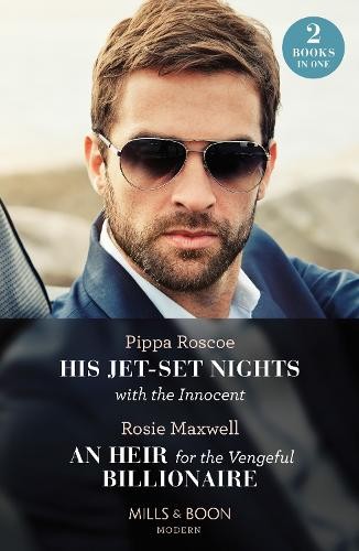 His Jet-Set Nights With The Innocent / An Heir For The Vengeful Billionaire Â– 2 Books in 1