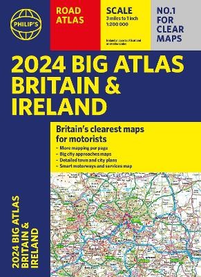 2024 Philip's Big Road Atlas Britain a Ireland