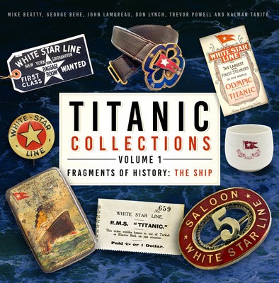 Titanic Collections Volume 1: Fragments of History