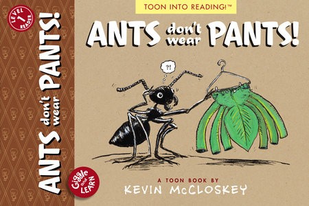 Ants Don't Wear Pants!