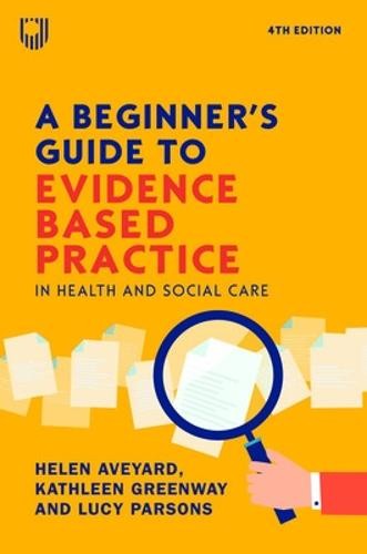 Beginner's Guide to Evidence-Based Practice in Health and Social Care 4e