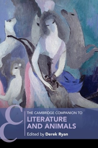 Cambridge Companion to Literature and Animals