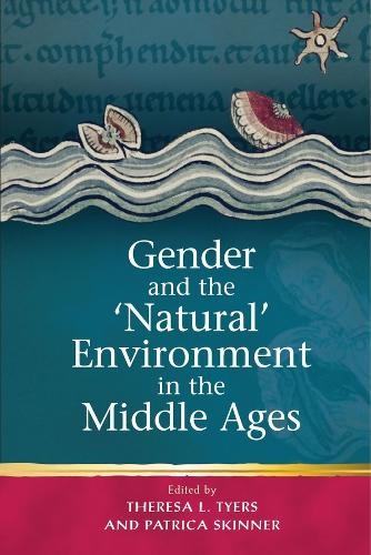Gender and the 'Natural' Environment in the Middle Ages