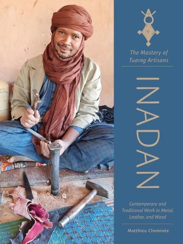 Inadan, the Mastery of Tuareg Artisans