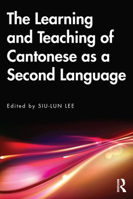 Learning and Teaching of Cantonese as a Second Language