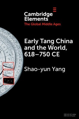 Early Tang China and the World, 618Â–750 CE