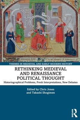 Rethinking Medieval and Renaissance Political Thought