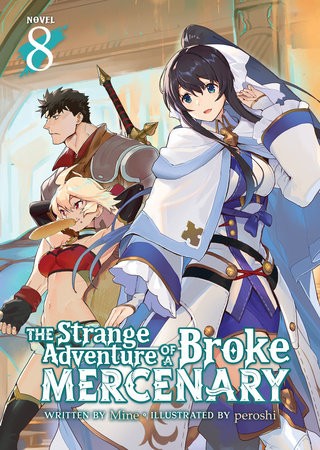 Strange Adventure of a Broke Mercenary (Light Novel) Vol. 8