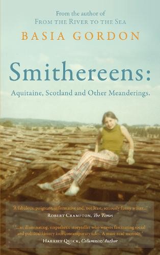 Smithereens: Aquitaine, Scotland and Other Meanderings.