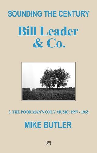 Sounding the Century: Bill Leader a Co.