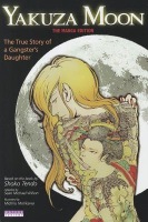 Yakuza Moon: True Story Of A Gangster's Daughter (the Manga Edition)