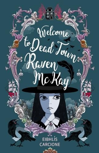Welcome to Dead Town Raven McKay