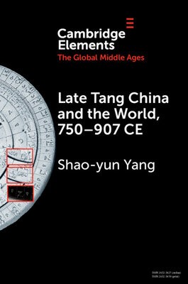 Late Tang China and the World, 750–907 CE
