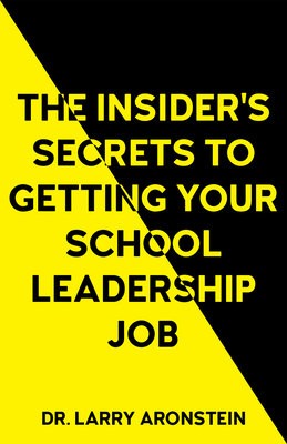Insider's Secrets to Getting Your School Leadership Job