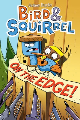Bird a Squirrel On the Edge!: A Graphic Novel (Bird a Squirrel #3)