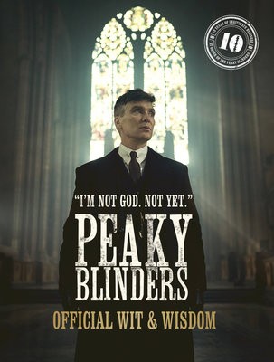 Peaky Blinders: Official Wit a Wisdom
