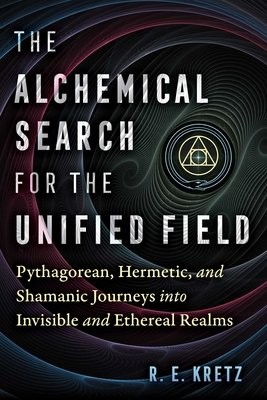 Alchemical Search for the Unified Field
