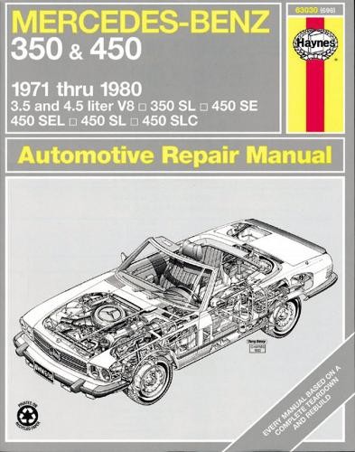Mercedes-Benz 350 a 450 covering 350 SL Roadster, 450 SL/SLC Coupe a Roadster, 450 SE/SEL V8 Sedan (1971-1980) Haynes Repair Manual (USA)