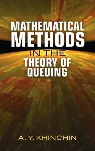 Mathematical Methods in the Theory of Queuing