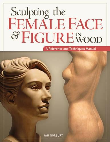 Sculpting the Female Face a Figure in Wood
