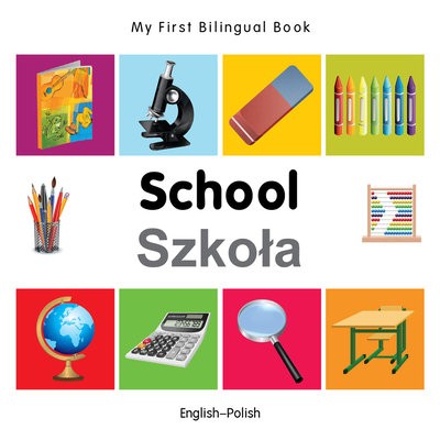 My First Bilingual Book - School (English-Polish)