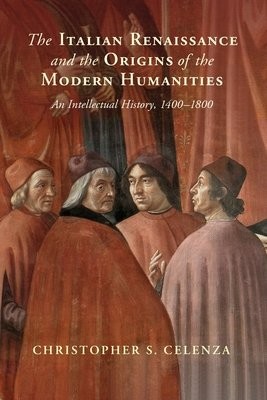 Italian Renaissance and the Origins of the Modern Humanities