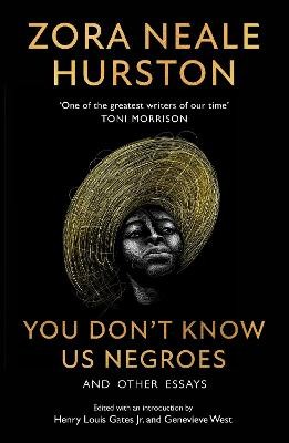You DonÂ’t Know Us Negroes and Other Essays