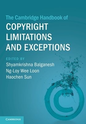 Cambridge Handbook of Copyright Limitations and Exceptions