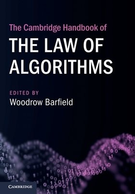 Cambridge Handbook of the Law of Algorithms