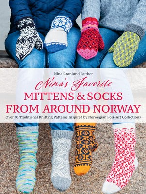 Nina's Favourite Mittens a Socks from Around Norway