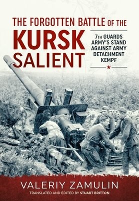 Forgotten Battle of the Kursk Salient