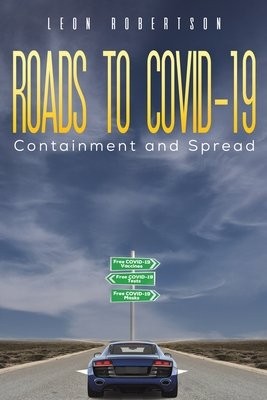 Roads to COVID-19 Containment and Spread