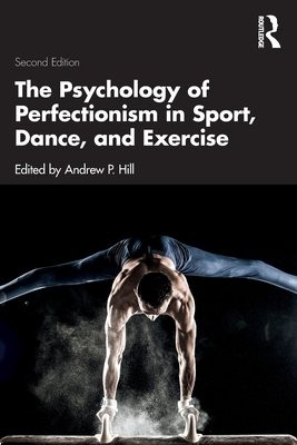 Psychology of Perfectionism in Sport, Dance, and Exercise