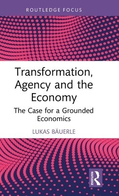 Transformation, Agency and the Economy